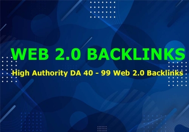 30+ High Authority DA 40-99 Web 2.0 Backlinks