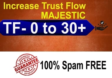 i can boost and increase your website TF Trust Flow upto 30 plus