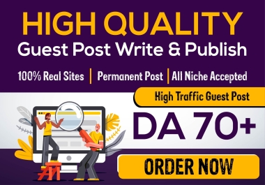 i will provide 10 high quality guest post DA 70+ Monthly visitors 10K+ with content