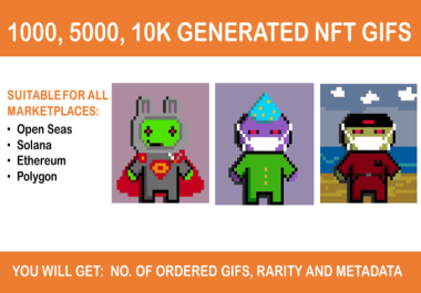 I WILL GENERATE 1K,  5K,  10000 NFT GIFS