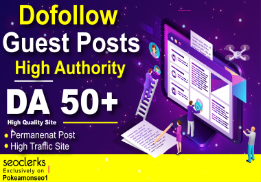 Write And Publish 10 Guest Post On DA50+ DR50+ Websites Permanent Backlink or dofollow backlinks
