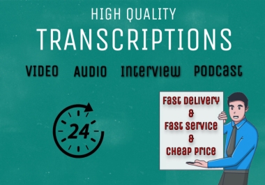 I will do professional transcribe for audio video podcast