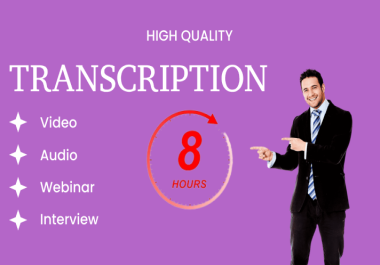 I will transcribe file in 12 to 24 hours audio or video transcript