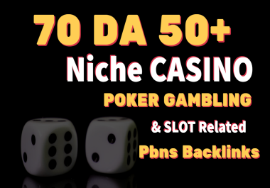 Bumper offer 70 DA 50+ Niche Casino Poker Slot related Pbns Backlinks