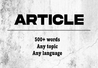 I will write a proffesional 500+ words blog and content writing on any topic.
