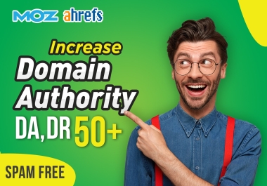 INCREASE YOUR WEBSITE DA AND DR 50+