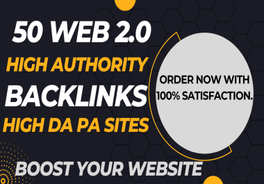 I will Create 50 High Authority Web 2.0 Backlinks on High DA PA Sites