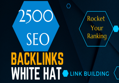 White hat link building service offering 2500 manually built SEO backlinks