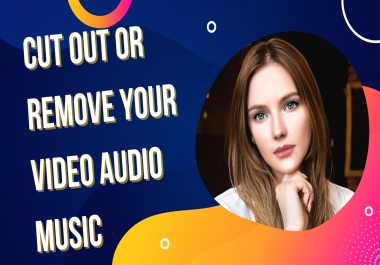 I will cut out any part from your music audio or video audio 15min