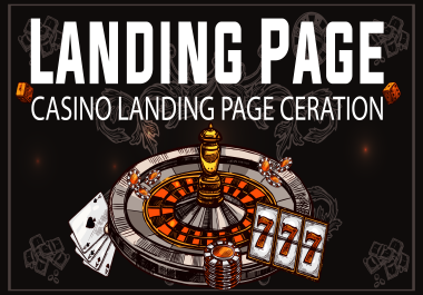 Casino Landing Pages Where Well-Designed,  Attractive Pages Transform Potential Customers into Loyal