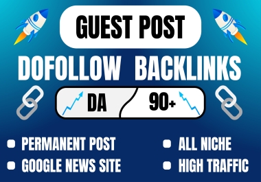 I Will Write 550 Words & Publish High DA 90+ Guests Posts With High Organic Ranking