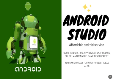 I will be your android app developer using android studio
