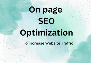 To increase website organic traffic,  I will perform on-page SEO optimization