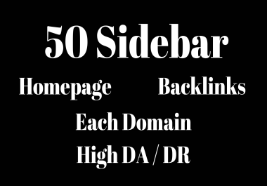 Get High quality 50 Sidebar on Each Domain DR 50+ to 70+ PBN Backlinks