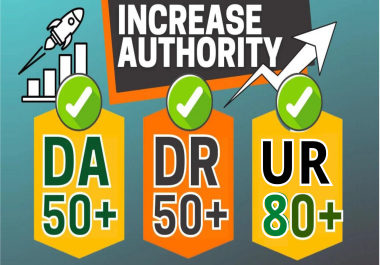 I will increase DA 50+,  DR 50+,  UR 80+ of website increase da,  dr, permanently moz da50+,  ahrefs dr50