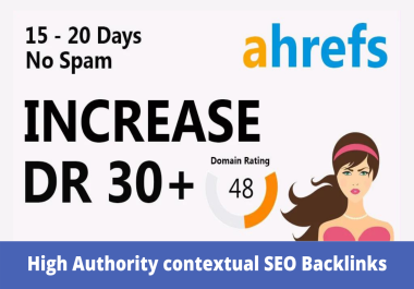 Increase ahrefs DR 30+ within 10 days increase domain rating permanently by contextual backlinks