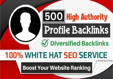 500 High Authority Profile Backlinks White Hat SEO To Boost Google Ranking