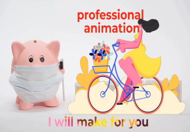 I make a professional animation at the lowest cost and in the fastest time possible.