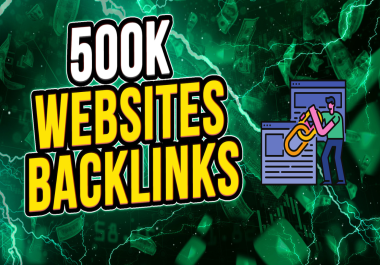 500k strong website SEO backlinks for google ranking
