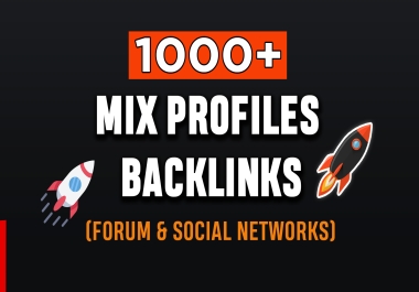 1000+ Mix profiles backlinks forum & social network