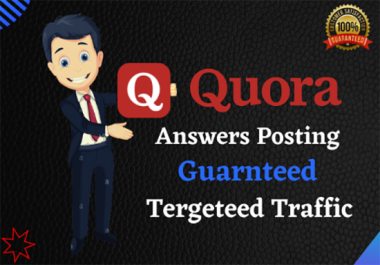 Get Guaranteed Targeted Traffic 10 High-Quality Keyword Related Quora Answers Posting Backlinks