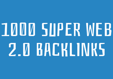 I Will Build You 1000 Super Web 2.0 Backlinks