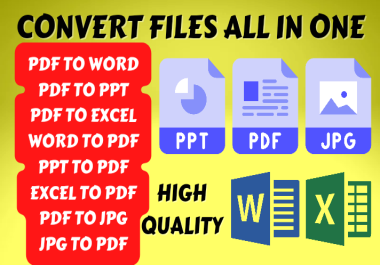 I will convert all types of file,  pdf to word,  ppt,  excel,  jpg and more