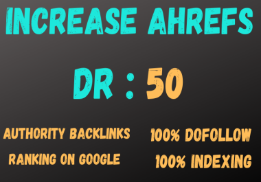 I Will Increase Ahrefs DR Domain Rating 50 Plus