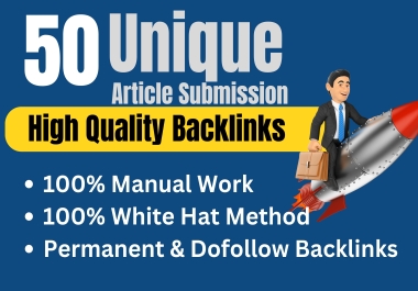 50 unique article submissions contextual powerful dofollow backlinks