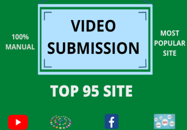 I will make video submission manually on top 95 high PR sites