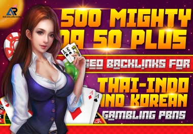 500 PowerFull SEO Backlinks DA 50 Plus For Thai-Indonesian-Korean Casino Gambling Poker Slot Betting