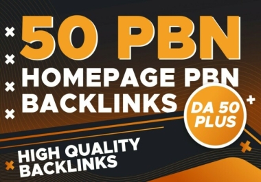 50 Powerful Homepage Dofollow DA 80-DA 50 PBNs Backlinks