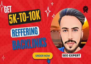 I Will Create 5K TO 10K Referring Backlinks 100 unique links