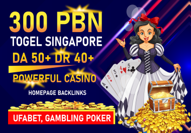 TOP Rank 300 PBN Special Unique togel poker Casino Betting UFABET Backlinks on DA/DR 40 to 60+ sites