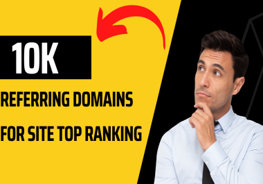 I will build 10k referring domains for site top ranking