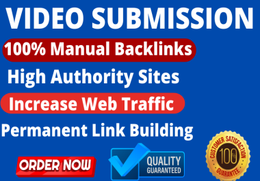 I will provide 30 video submission on top video ranking and sharing sites manually
