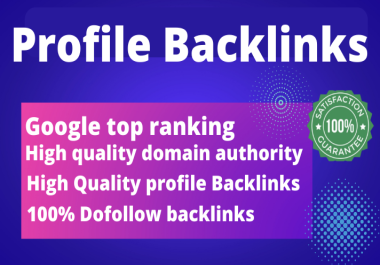 I will do 100 high dofollow profile backlinks for SEO ranking your website