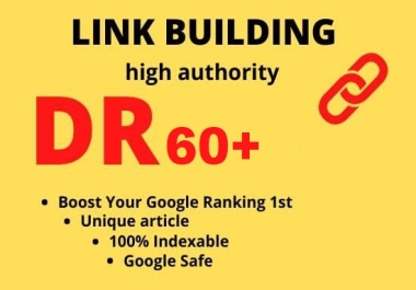 60 High-Quality DR 60+ Dofollow Backlinks Boost Your Website's Authority