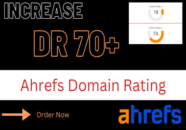 I will increase ahrefs domain rating dr 70 plus permanent service