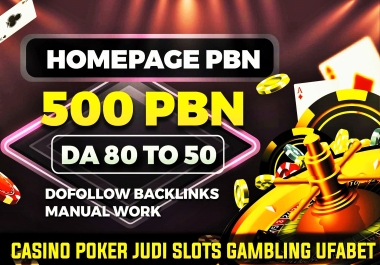 MASSIVE 500 PBN DA 50/80+ Casino, Togel,  Judi Bola, Slots, Gambling Ufabet Dofollow Backlinks