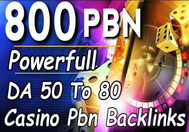 800 Top Quality Special PBN DA 50 To 80 Plus Casino Gambling Backlinks