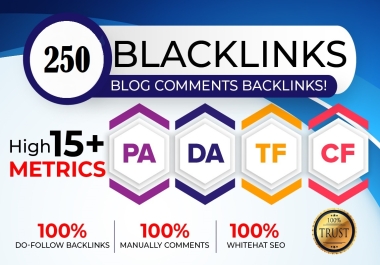 Build 250 Do-Follow BLOG Comments HIGH DA PA TF CF WEBSITES OFF PAGE SEO