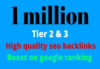 1 million high quality tiers 2 and 3 SEO backlinks