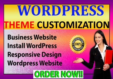 I will do WordPress theme customization or WordPress customization