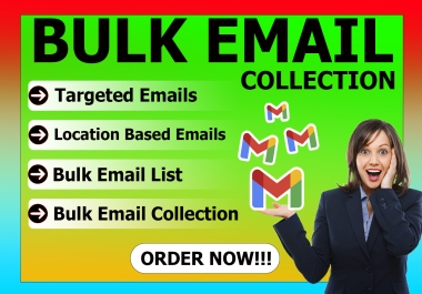 I will DO bulk email collection,  Email scrape and PROVIDE Targeted email list