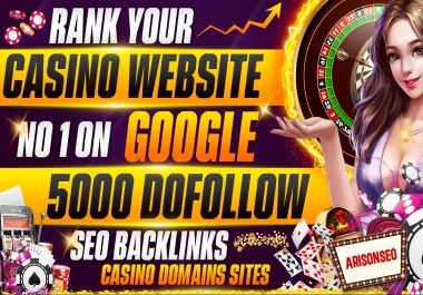 Boost Your Casino Website's Ranking with High DA 5000+ Powerful Backlinks