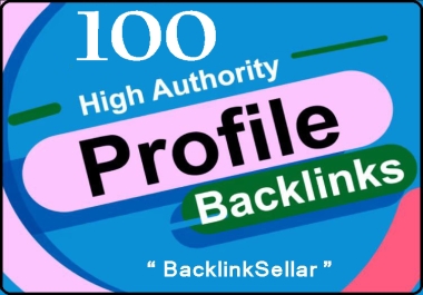 Create 100 high quality profile backlinks manually for high DA Seo link building