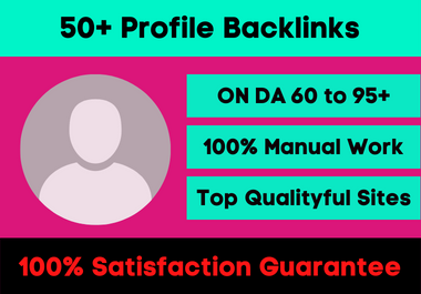 Manually create 50 high DA PA profile backlinks for SEO ranking