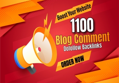 I will create 1100 Dofollow Blog comment backlinks high DA PA sites