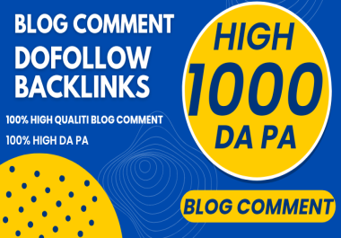 I will create 1000 blog comment Dofollow backlinks high Da Pa sites